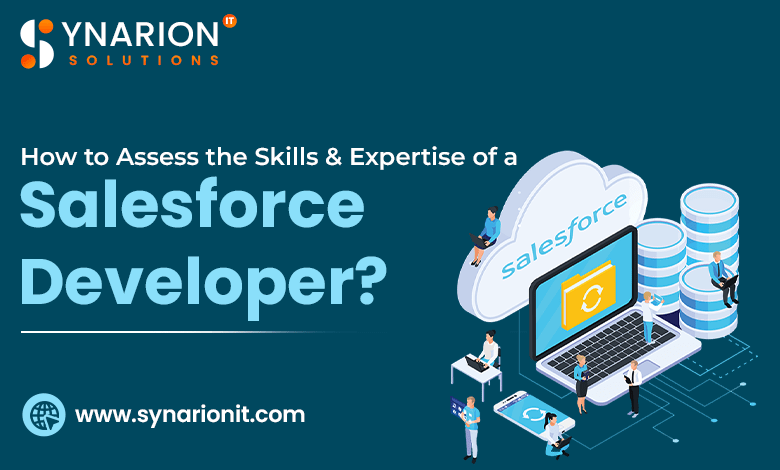 How to Assess the Skills and Expertise of a Salesforce Developer?