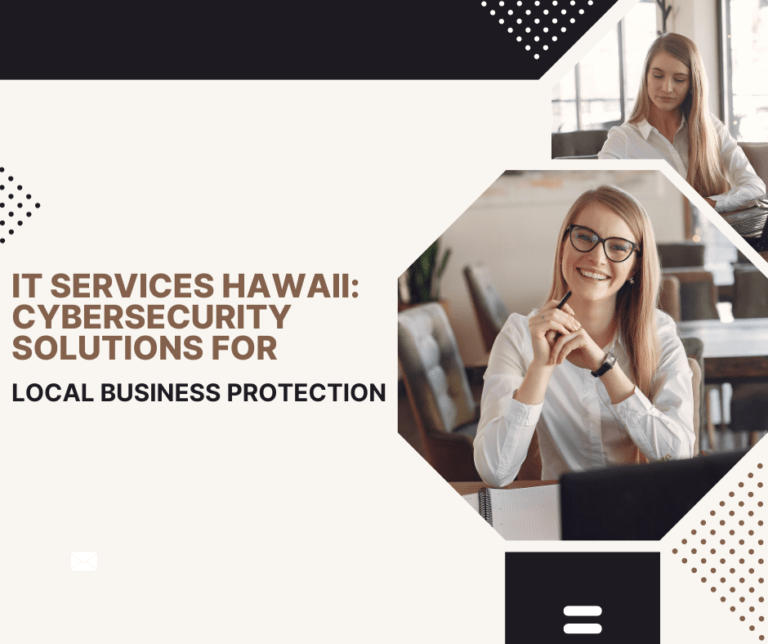 IT-Services-Hawaii-Cybersecurity-Solutions-for-Local-Business-Protection IT-Services-Hawaii-Cybersecurity-Solutions-for-Local-Business-Protection