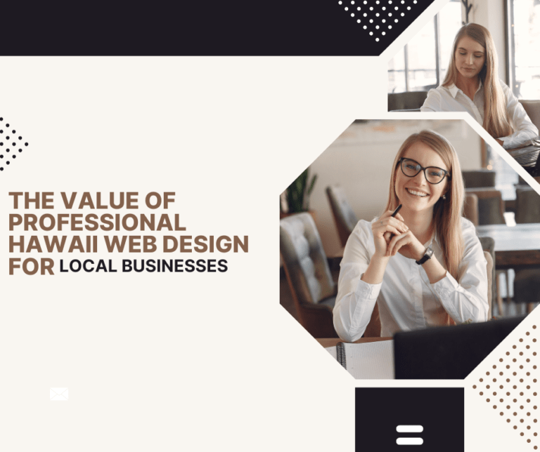 The-Value-of-Professional-Hawaii-Web-Design-for-Local-Businesses The-Value-of-Professional-Hawaii-Web-Design-for-Local-Businesses