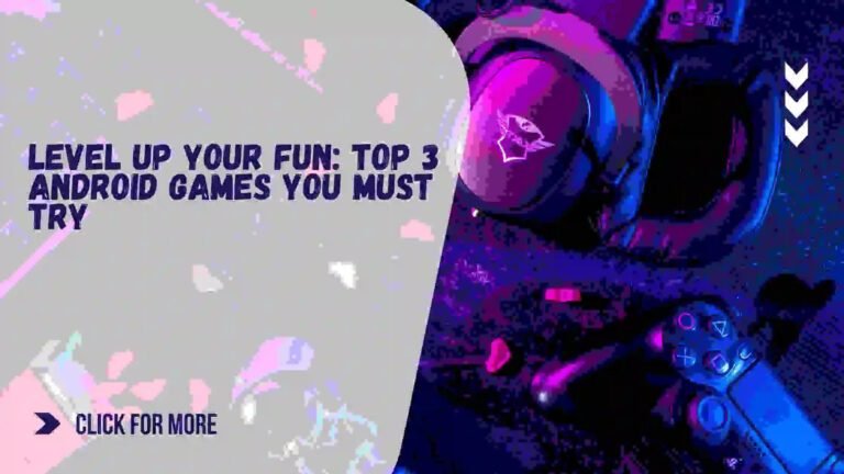 Top-3-Android-games-you-must-try Top-3-Android-games-you-must-try