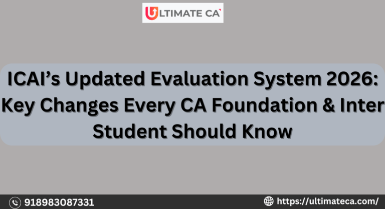 ICAIs-Updated-Evaluation-System-2026_-Key-Changes-Every-CA-Foundation-Inter-Student-Should-Know