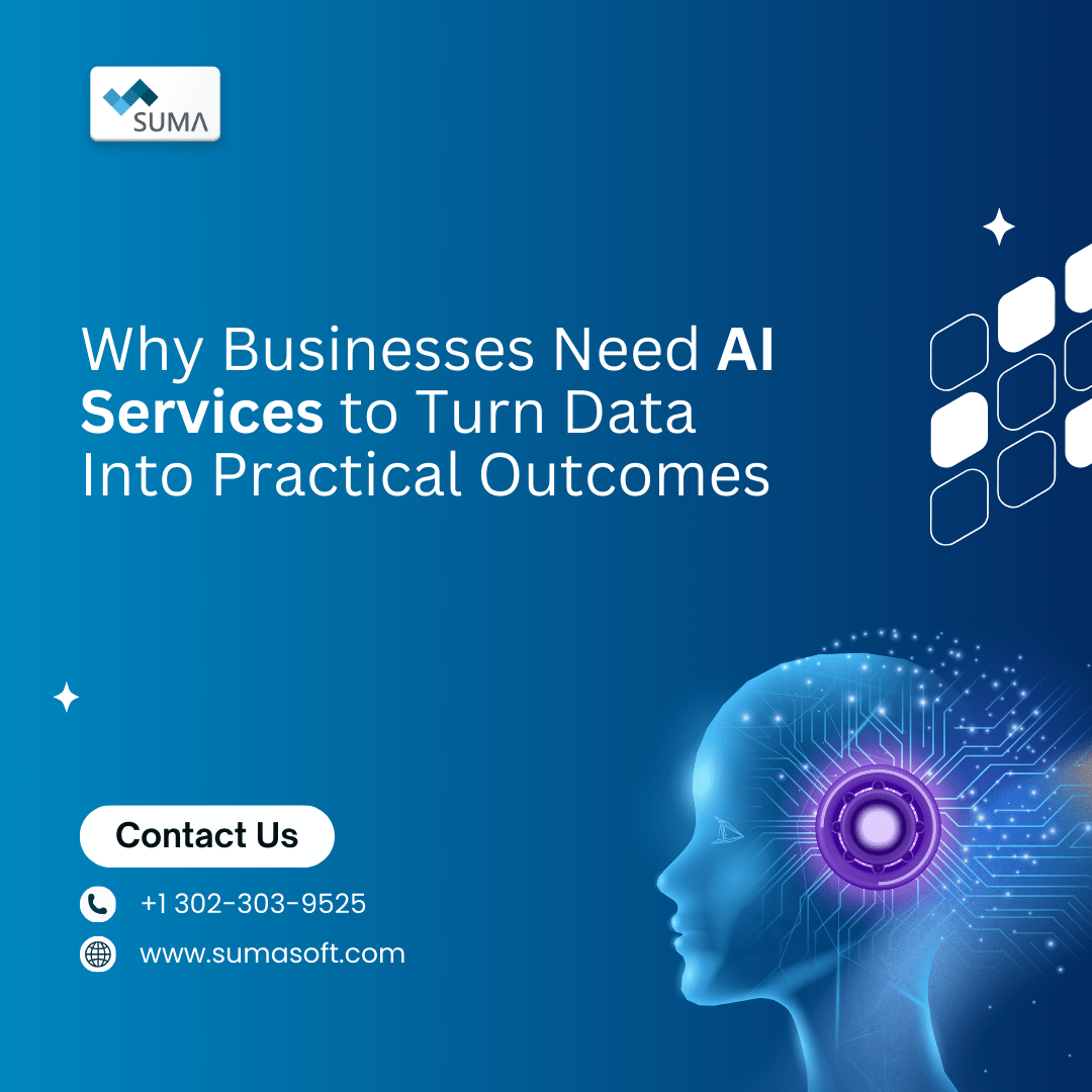 Why Businesses Need AI Services to Turn Data Into Practical Outcomes